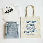 Load image into Gallery viewer, Support Your Local Everything Tote - 3 Options Available
